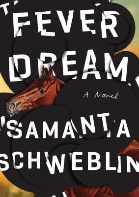cover of fever dream - Samanta Schweblin